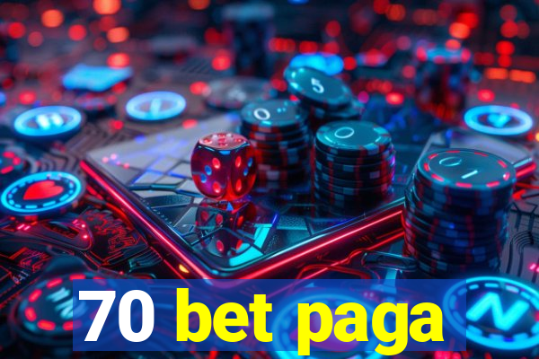 70 bet paga